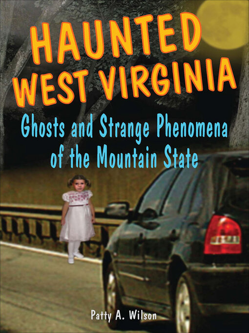 Title details for Haunted West Virginia by Patty A Wilson - Available